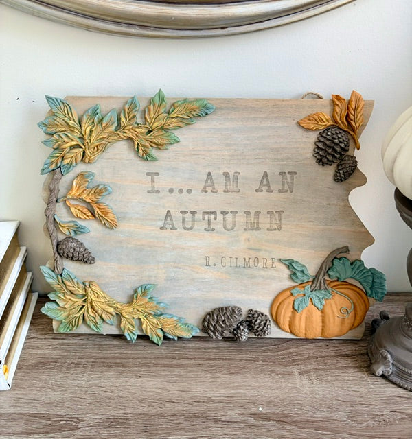 Fall themed wood panel with writing,"I am an autumn.  R. Gilmore"