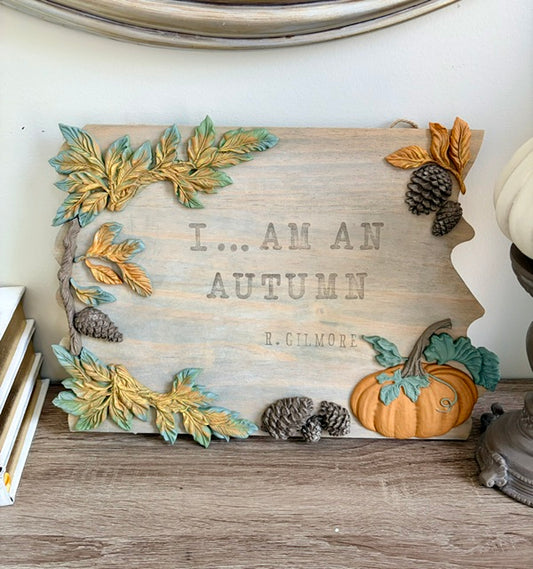 Fall themed wood panel with writing,"I am an autumn.  R. Gilmore"